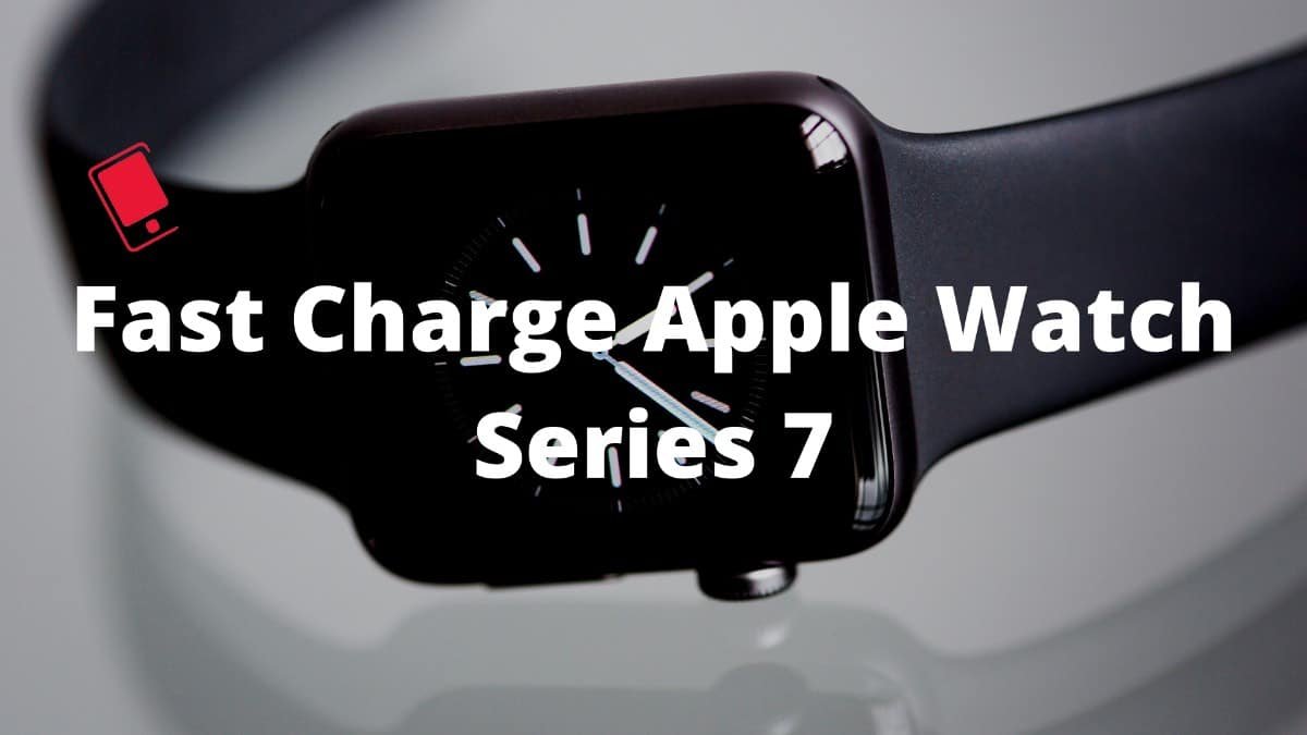 Cómo cargar rápidamente Apple Watch Series 7