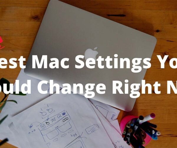 20 configuraciones de Mac que debes cambiar ahora mismo